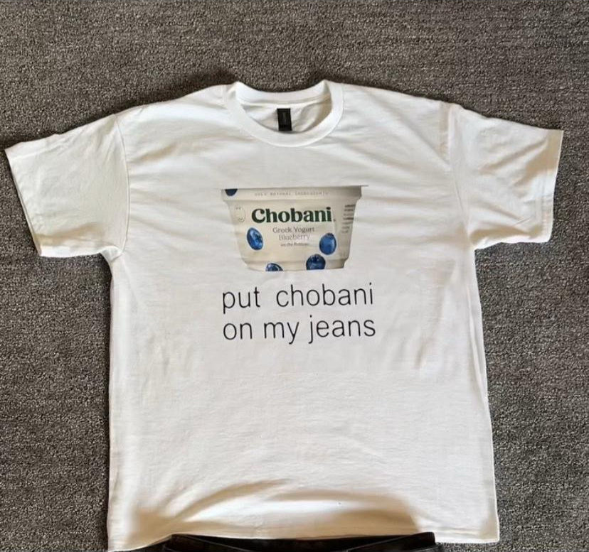 "Put Chobani On My Jeans" Tee